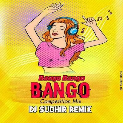 BANGO BANGO BANGO (COMPITITION MIX) DJ SUDHIR REMIX